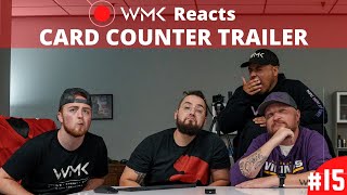 CARD COUNTER MOVIE TRAILER REACTION VIDEO - WMK Reacts video