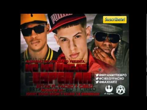 No Me Hagas Esperar (Official Song) - Bryan El Nene De Alqaedas Ft Pacho Y Cirilo