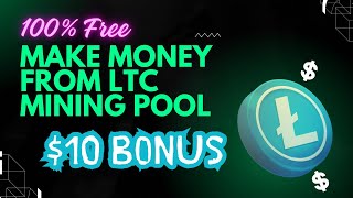 Earn $10 Free For Sign Up | Earn Free Litecoin With 100% Proof! - Bangla