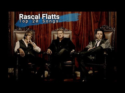 Rascal Flatts Top 20 All Time Songs | Flannel Flatts