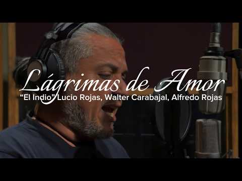 Lágrimas De Amor - El Indio Lucio Rojas