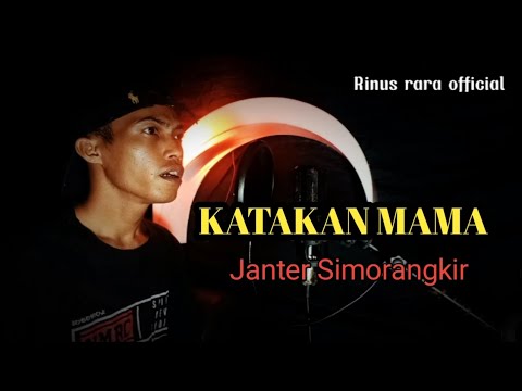 Katakan mama-Janter simorangkir cover by Rinus rara official