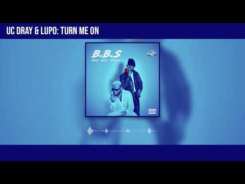 UC Dray & Lupo - Turn Me On (Official Audio)