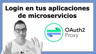 Login en tus aplicaciones de microservicios con oAuth2 Proxy