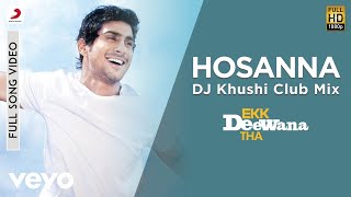 Hosanna Remix - Ekk Deewana Tha| A.R. Rahman | Amy Jackson | Prateik