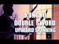 How To Spin Double Swords Kung Fu Upward Spinning Tutorial