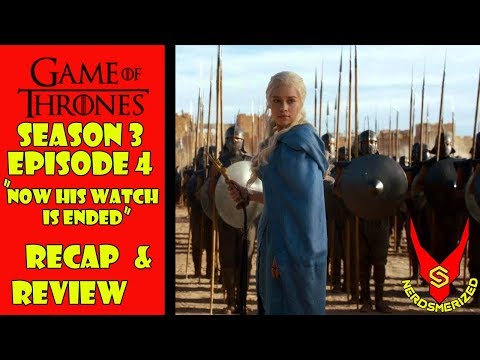 Game of Thrones Season 3 Episode 4 "And Now his watch is ended" Recap & Review