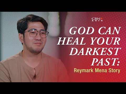 God Can Heal Your Darkest Past: Reymark Mena Story | #The700ClubAsiaTestimonies | CBN Asia