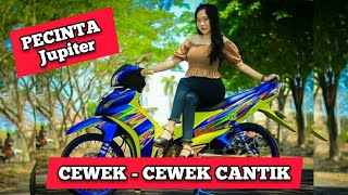 Cewek - cewek Cantik Pecinta Jupiter Z,Z1,ZNew