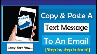 How To Copy And Paste A Text Message To An Email