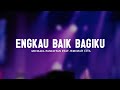 Engkau Baik Bagiku Michael Panjaitan Feat Jemimah Cita Lirik Playlist Lagu Rohani Terbaik 2024