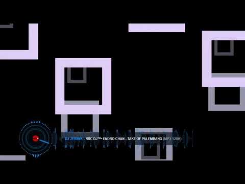 SINGLE FUNKOT NRC DJ™ ENDRO CHAN TAKE OF PALEMBANG (HARD)