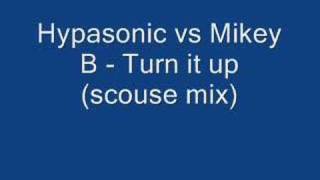 Hypasonic vs Mikey B --Turn it up (Scouse mix)