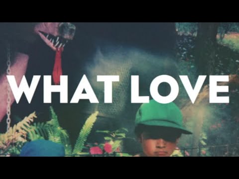 Video thumbnail for What Love