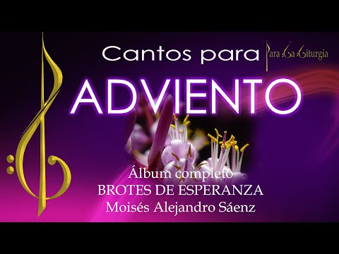TIEMPO DE ADVIENTO - CANTOS PARA ADVIENTO - ÁLBUM BROTES DE ESPERANZA