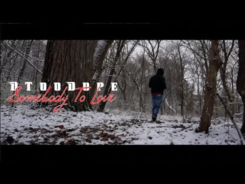 DTooDope - Somebody To Love