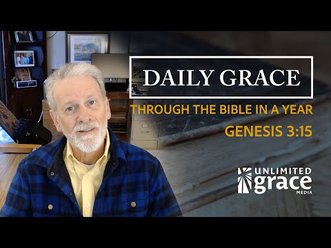 Daily Grace: Through The Bible in a Year - January 15 - Genesis 3:15