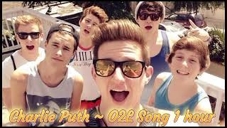 Charlie Puth ~ O2L Song 1 hour