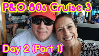 P&O 80's Theme Cruise 3 - Day 2 of Our Third 80s Cruise on the Pacific Encounter Part 1