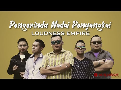 Loudness Empire - Pengerindu Nadai Penyangkai (Karaoke)