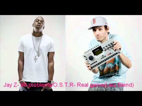 Jay Z - 99 problems/O.S.T.R - Real game(Lisu Blend)