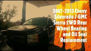 Chevy Silverado / GMC Sierra 2WD Rear Wheel Bearing and Oil seal Replacement
