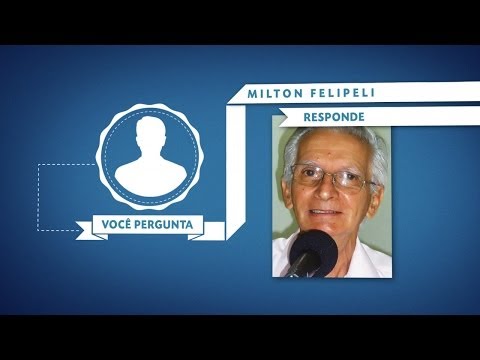 Você pergunta, Milton Felipeli responde (071)