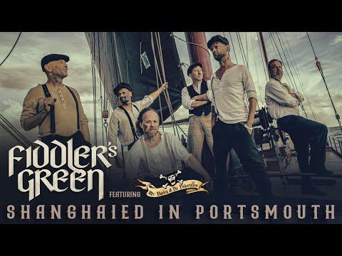 FIDDLER'S GREEN - SHANGHAIED IN PORTSMOUTH - feat. Mr Hurley & Die Pulveraffen (Official Video)