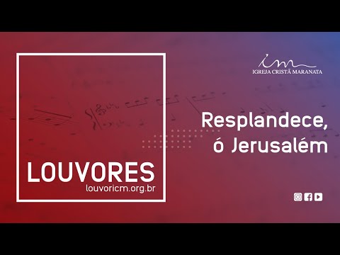 LOUVOR - Resplandece, ó Jerusalém - Igreja Cristã Maranata