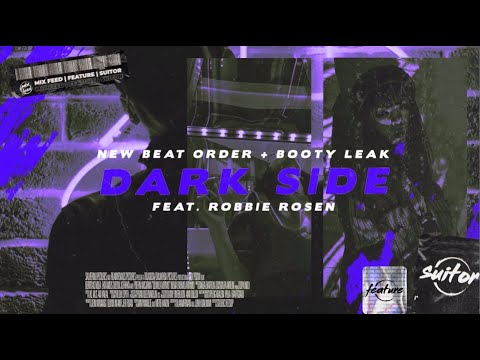 New Beat Order + Booty Leak feat. Robbie Rosen - Dark Side