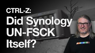 Drive Lock In CTRL-Z: Did Synology Just UN-FSCK Itself?