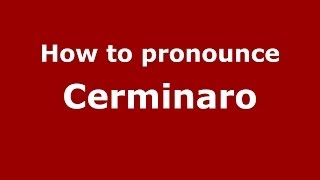 How to pronounce Cerminaro