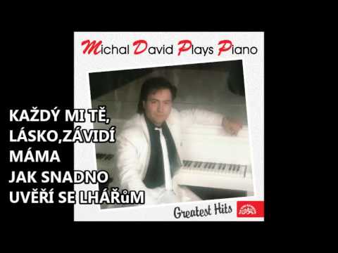 Michal David -Každý mi tě, lásko, závidí, Máma Jak snadno uvěří se lhářům