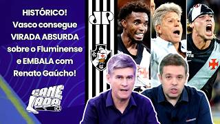 VASCO ESPETACULAR!!! "O RENATO GAÚCHO tá DANDO UMA PORRADA nesse INÍCIO e..." | VIRADA vs FLUMINENSE