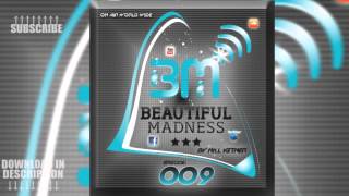 NILL KETNER ON BEAUTIFUL MADNESS 009 / new electro house 2102