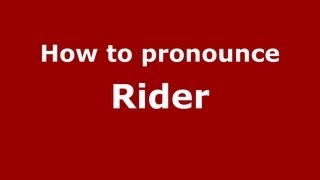 How to pronounce Rider