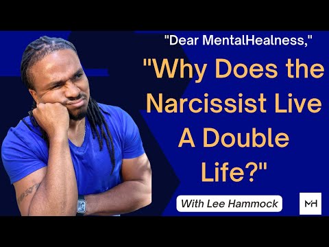 Why does the Narcissist live a double life and blame others for it? Dear Mental Healness Episode 7