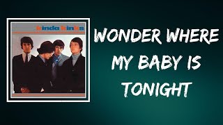 The Kinks - Wonder Where My Baby Is Tonight (Lyrics)