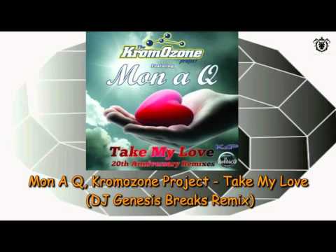 Mon A Q, Kromozone Project - Take My Love (DJ Genesis Breaks Rmx)