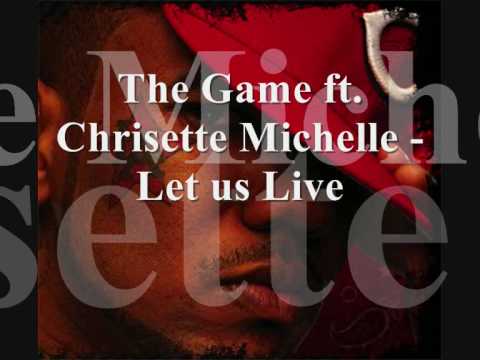 The Game  ft. Chrisette Michelle -  Let Us Live - Prod. By Scott Storch -