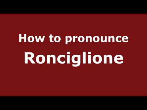 How to pronounce Ronciglione