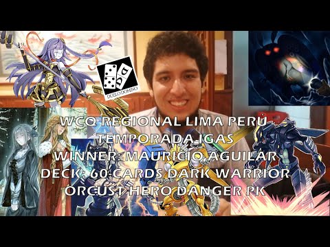WCQ REGIONAL LIMA PERU TEMP IGAS - WINNER MAURICIO AGUILAR DECK 60 CARDS HERO ORCUST DARK WARRIOR