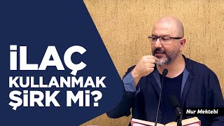 İlaç Kullanmak ŞİRK Mi? - Uğur Akkafa