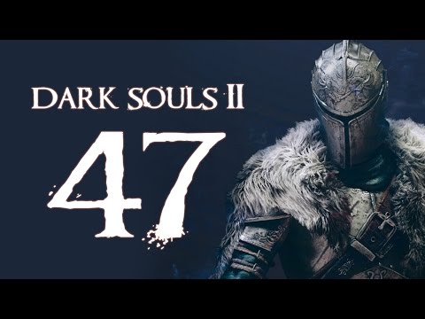 Dark Souls 2 (PC - Blind) - Part 47
