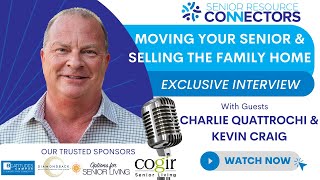 Webinar Ep 16 with Charlie Quattrochi & Kevin Craig | Moving Your Senior & Selling the Family Home