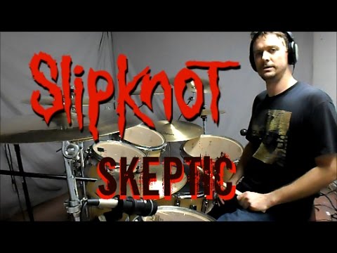 SLIPKNOT - Skeptic - Drum Cover