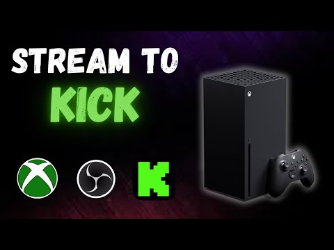 How To Stream To KICK On XBOX With OBS Studio