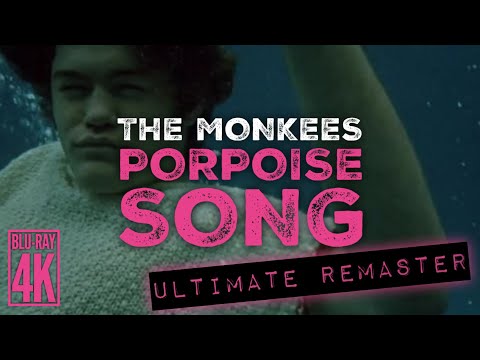The Monkees PORPOISE SONG (THEME FROM HEAD) - ULTIMATE AUDIO REMASTER + 4K BLU-RAY VIDEO!!!
