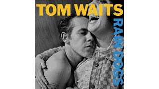 Tom Waits - &quot;Rain Dogs&quot;