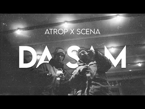 Atrop x Scena - Da Sam